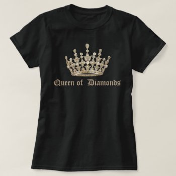 Queen Of Diamonds T-shirt by BostonRookie at Zazzle