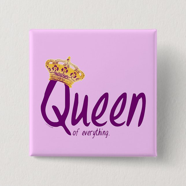 Queen of Everything [button] Pinback Button (Front)