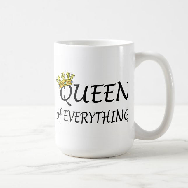 Queen Of Everything Coffee Mug (Right)