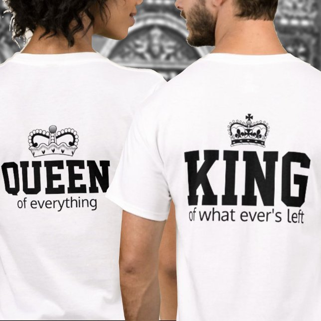 Queen of Everything– Couples T-Shirt (Couples fun Tshirts.)