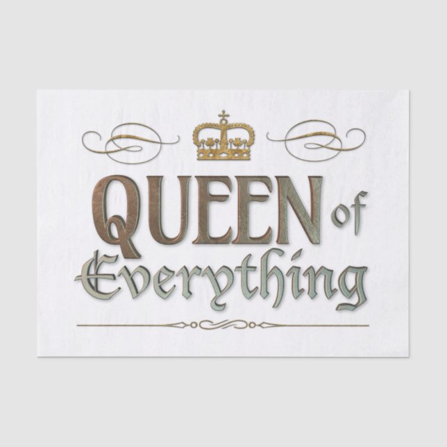 QUEEN of EVERYTHING Elegant Rich Royal Crown big Tissue Paper (Front)