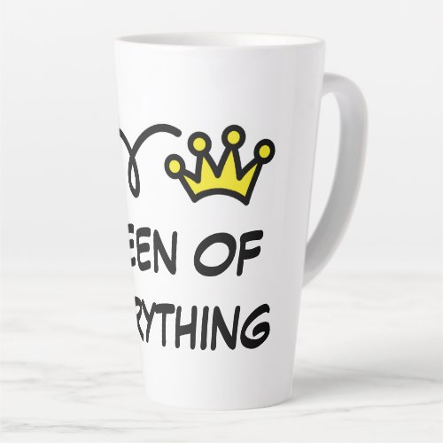 Queen of everything funny Mothers day gift Latte Mug