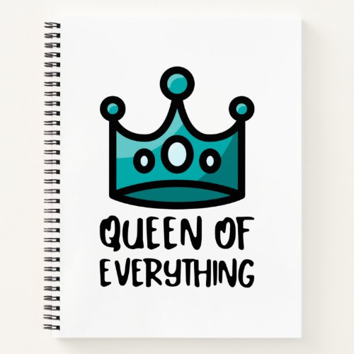 Queen of Everything Notebook