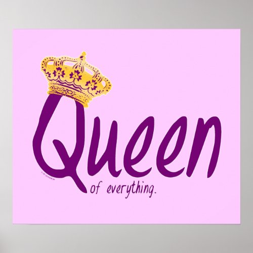 Queen of Everything postersign Poster