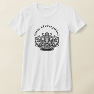 Queen of Everything T-Shirt