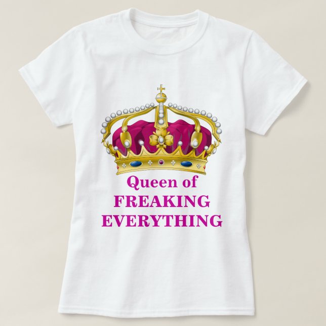 Queen of Everything T-Shirt (Design Front)