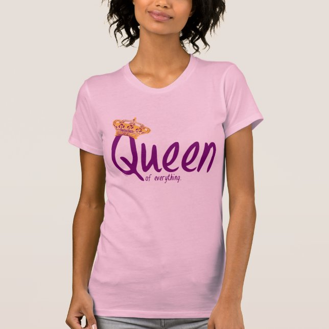 Queen of Everything [t-shirt] T-Shirt (Front)