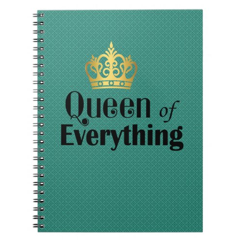 Queen of Everything Teal Diamonds Pattern Notebook