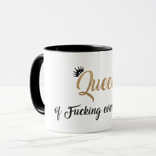 Queen of fcking everything  Black  Gold Mug