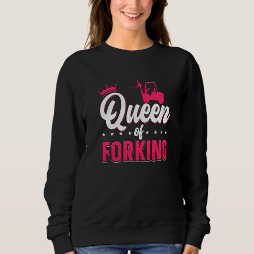 Queen Of Forking Forklift Driver Warehouse Forklif Sweatshirt
