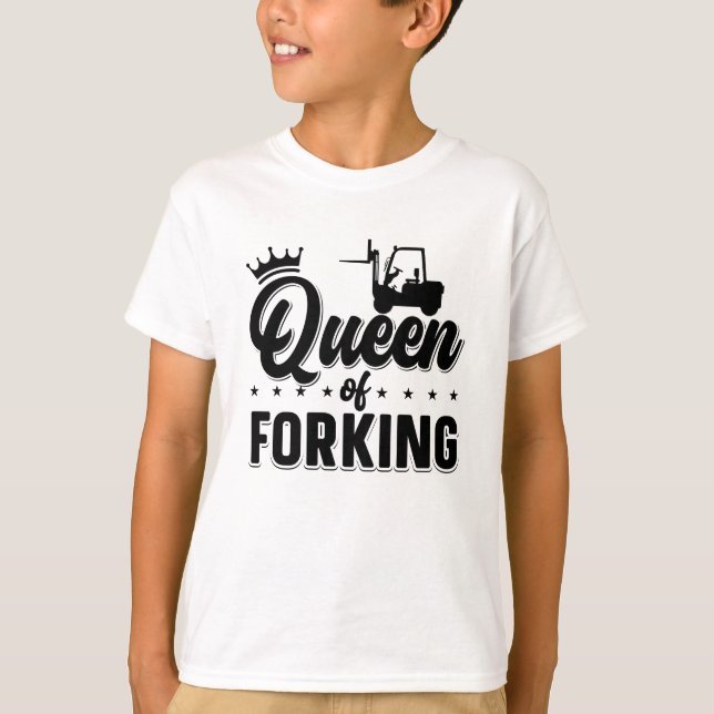 Queen Of Forking Forklift Operator Driver Truck T-Shirt (Front)