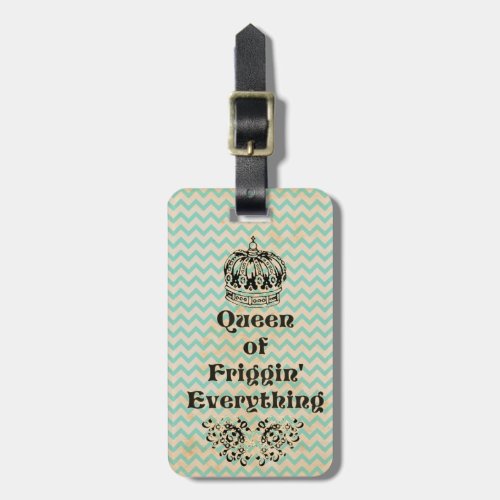 Queen of Friggin Everything Luggage Tag