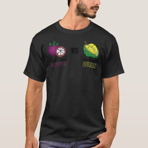 Queen of Fruits Mangosteen vs King of Fruit Durian T_Shirt