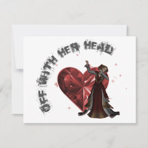Queen Of Hearts - Off With Her Head