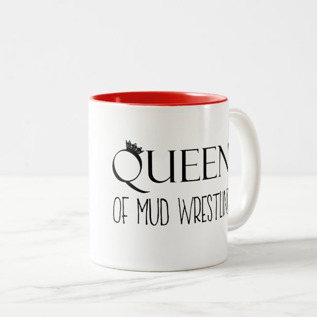 "QUEEN of Mud Wrestling" Two-Tone Coffee Mug (Front Right)