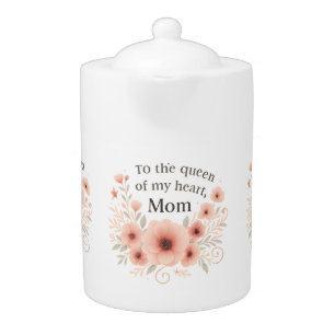 Queen of My Heart Mom" Elegant Floral Teapot