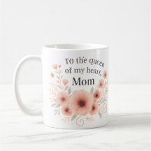 Queen of My Heart Mom" Floral