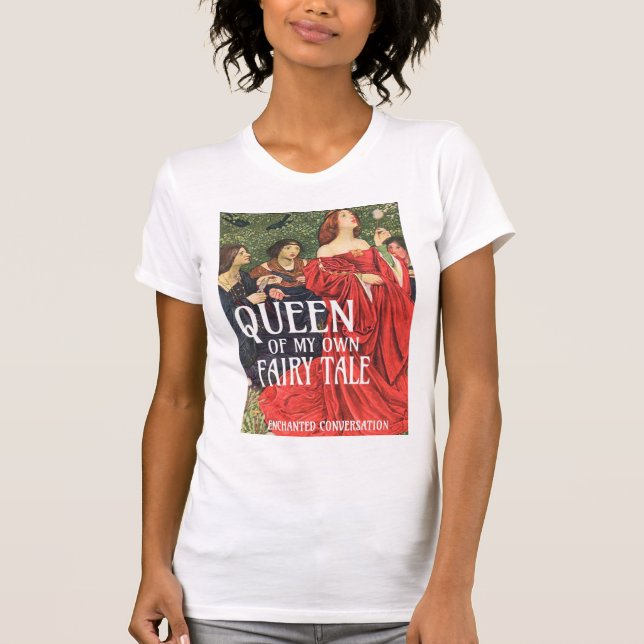 QUEEN OF MY OWN FAIRY TALE - Women's Tee (Front)