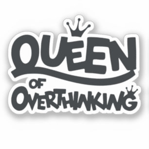 Queen of overthinking sticker