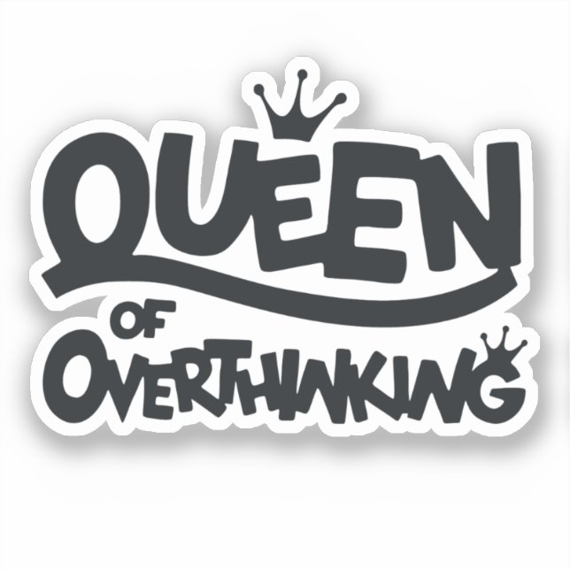 Queen of overthinking sticker (Front)