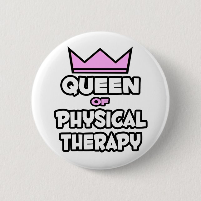 Queen of Physical Therapy Button (Front)