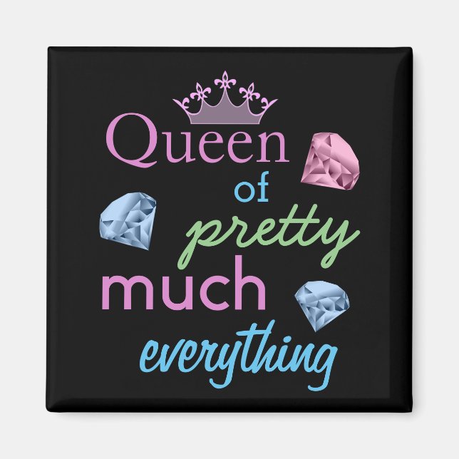 "Queen of Pretty Much Everything" Magnet (Front)