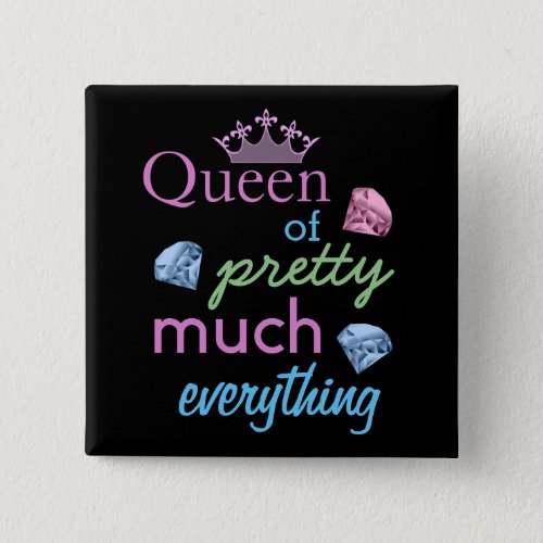  Queen of Pretty Much Everything  Quote Button