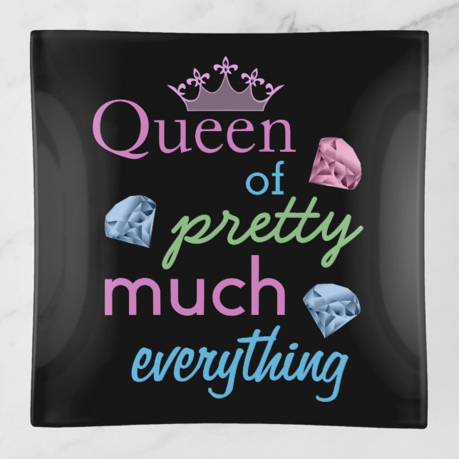 "Queen of Pretty Much Everything" Trinket Tray (Front)