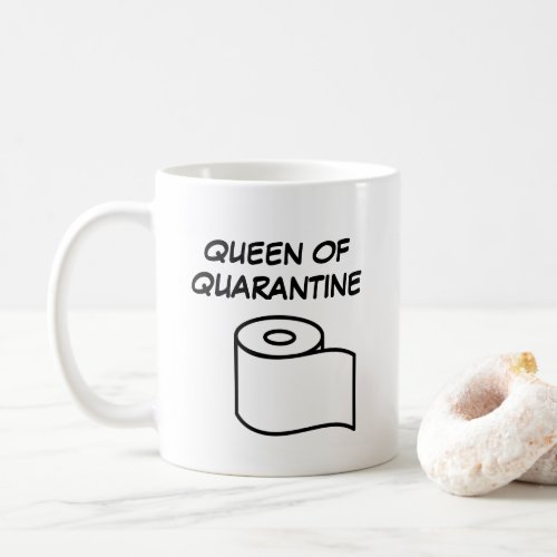 Queen of quarantine funny coffee mug for home