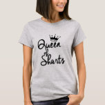 QUEEN OF SHARTS  T-Shirt
