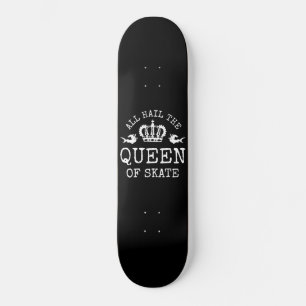 Queen of Skate Skateboard
