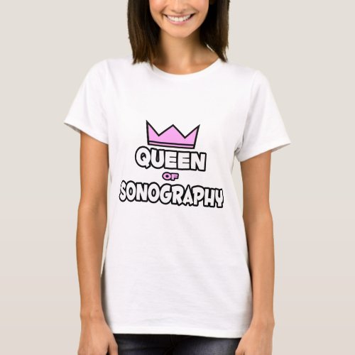 Queen of Sonography T_Shirt