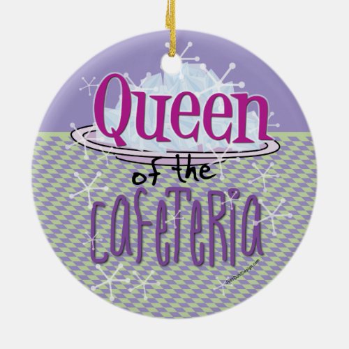 Queen of the Cafeteria _ Lunch Lady Ceramic Ornament