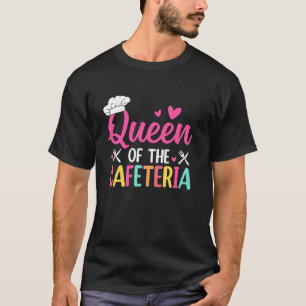 Queen Of The Cafeteria Lunch Lady School Cafeteria T-Shirt
