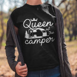 Queen Of The Camper T-Shirt<br><div class="desc">Queen Of The Camper</div>