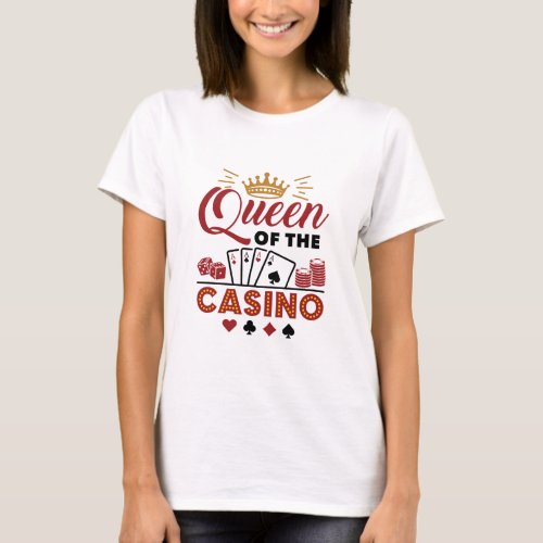 Queen of the Casino Vegas Gambling Women T_Shirt