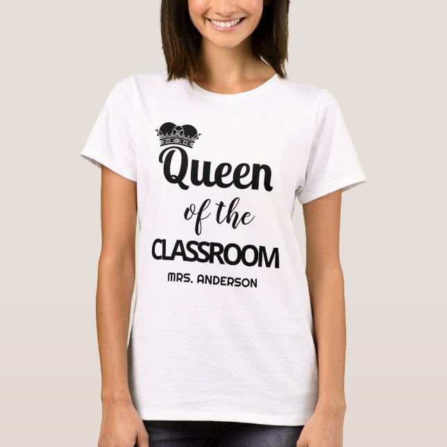 Queen Of The Classroom Personalized Teacher T-Shirt (Front)