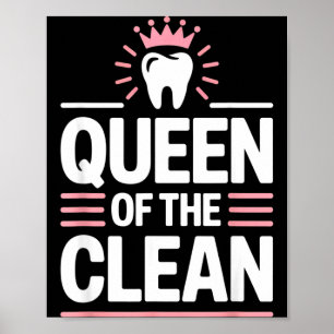Queen of the clean funny dental hygienist humor poster