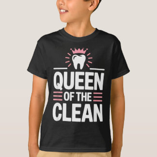 Queen of the clean funny dental hygienist humor  T-Shirt
