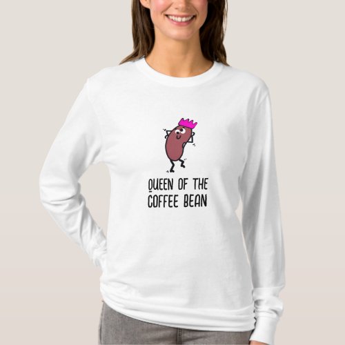 Queen of the COFFEE BEAN Birthday T_Shirt