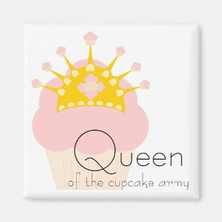 queen of the cupcake army magnet