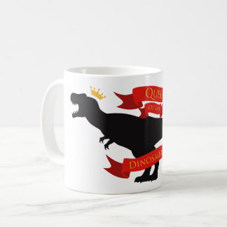 Queen of the Dinosaurs Coffee Mug