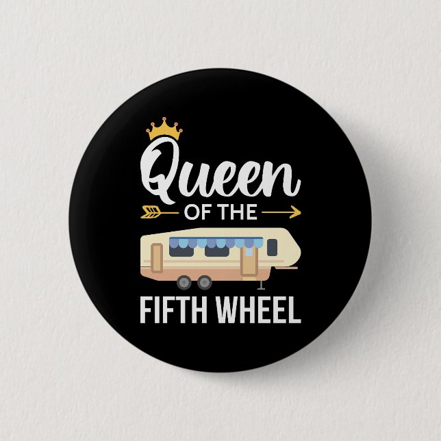 Queen Of The Fifth Wheel I Button (Front)