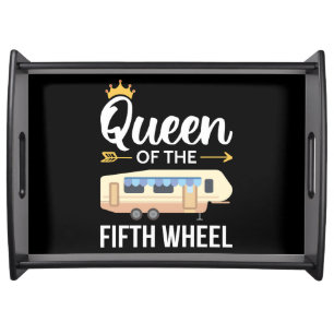 Queen Of The Fifth Wheel I Serving Tray