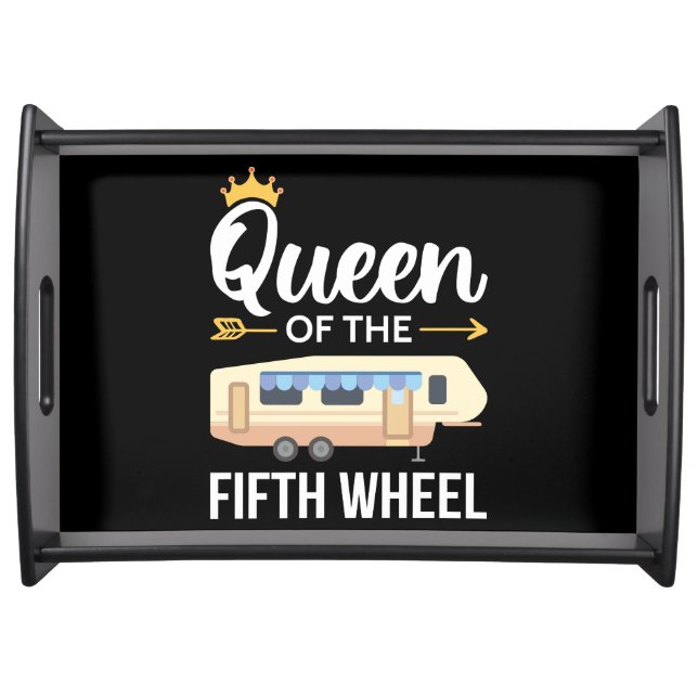 Queen Of The Fifth Wheel I Serving Tray (Front)