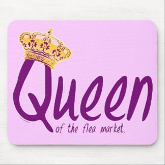 Queen of the Flea Market Mouse Pad