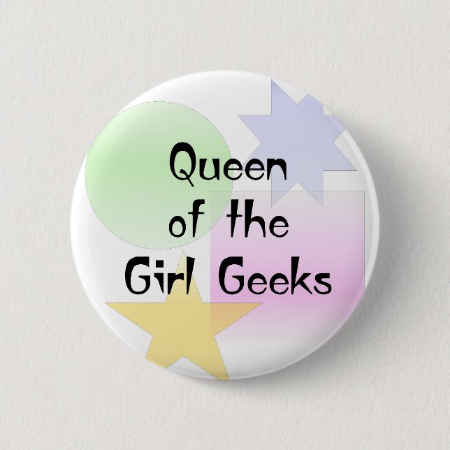 Queen of the Girl Geeks Pinback Button (Front)