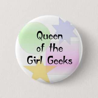 Queen of the Girl Geeks Pinback Button