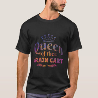 Queen Of The Grain Cart - Fun Farming T-Shirt
