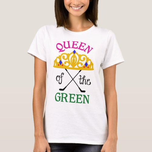 Queen of the Green T_Shirt